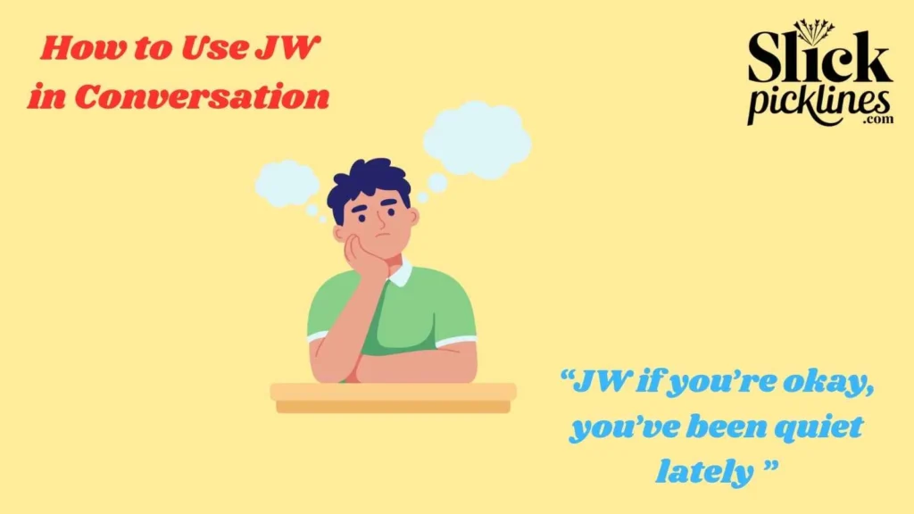 How to Use JW in Conversation