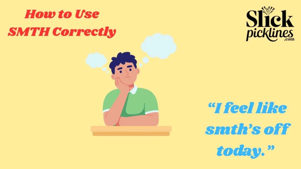 How to Use SMTH Correctly