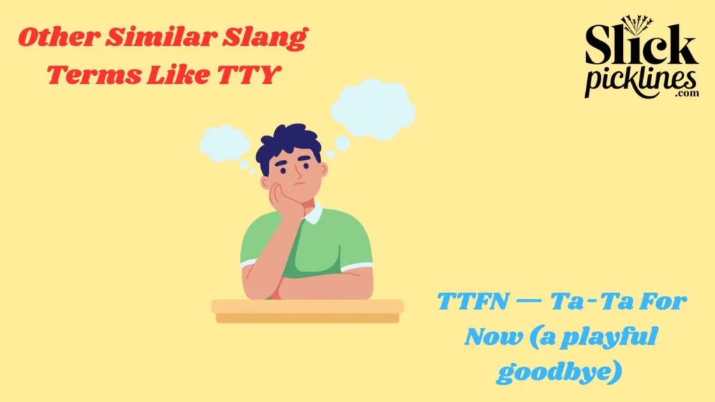 Other Similar Slang Terms Like TTY