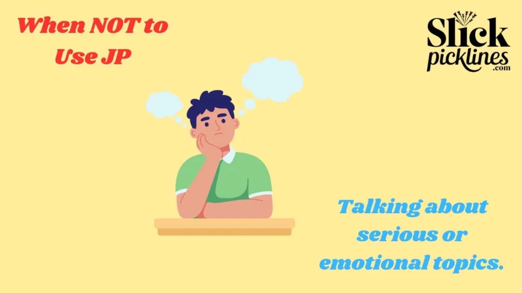 When NOT to Use JP