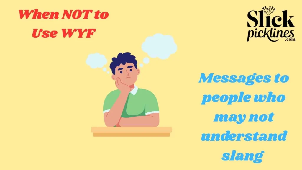 When NOT to Use WYF