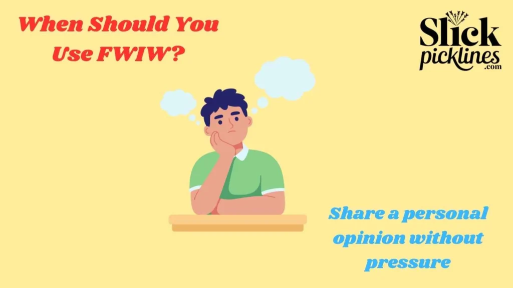 When Should You Use FWIW?