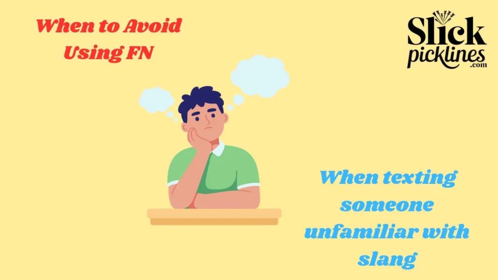 When to Avoid Using FN