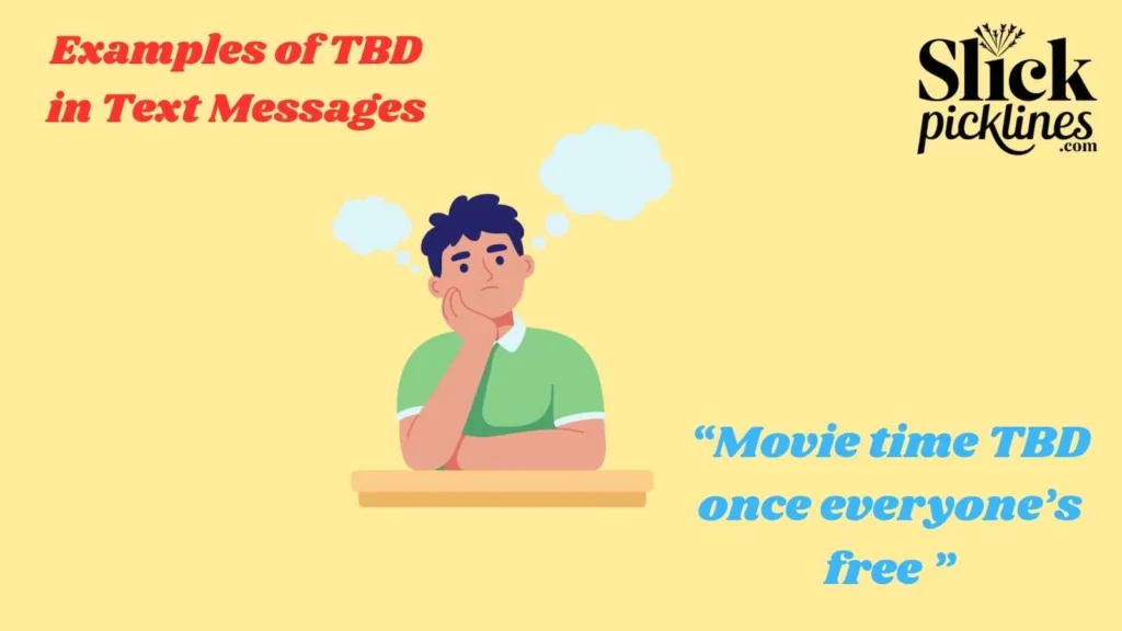 Examples of TBD in Text Messages
