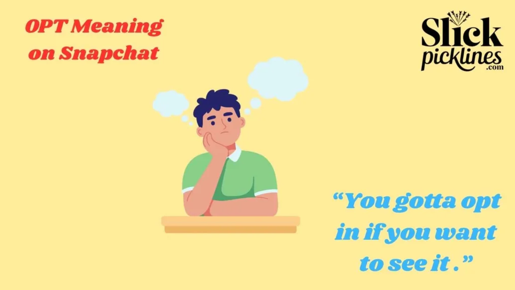 OPT Meaning on Snapchat