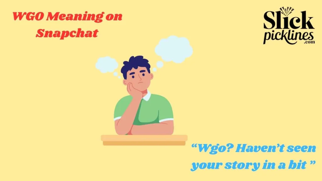 WGO Meaning on Snapchat